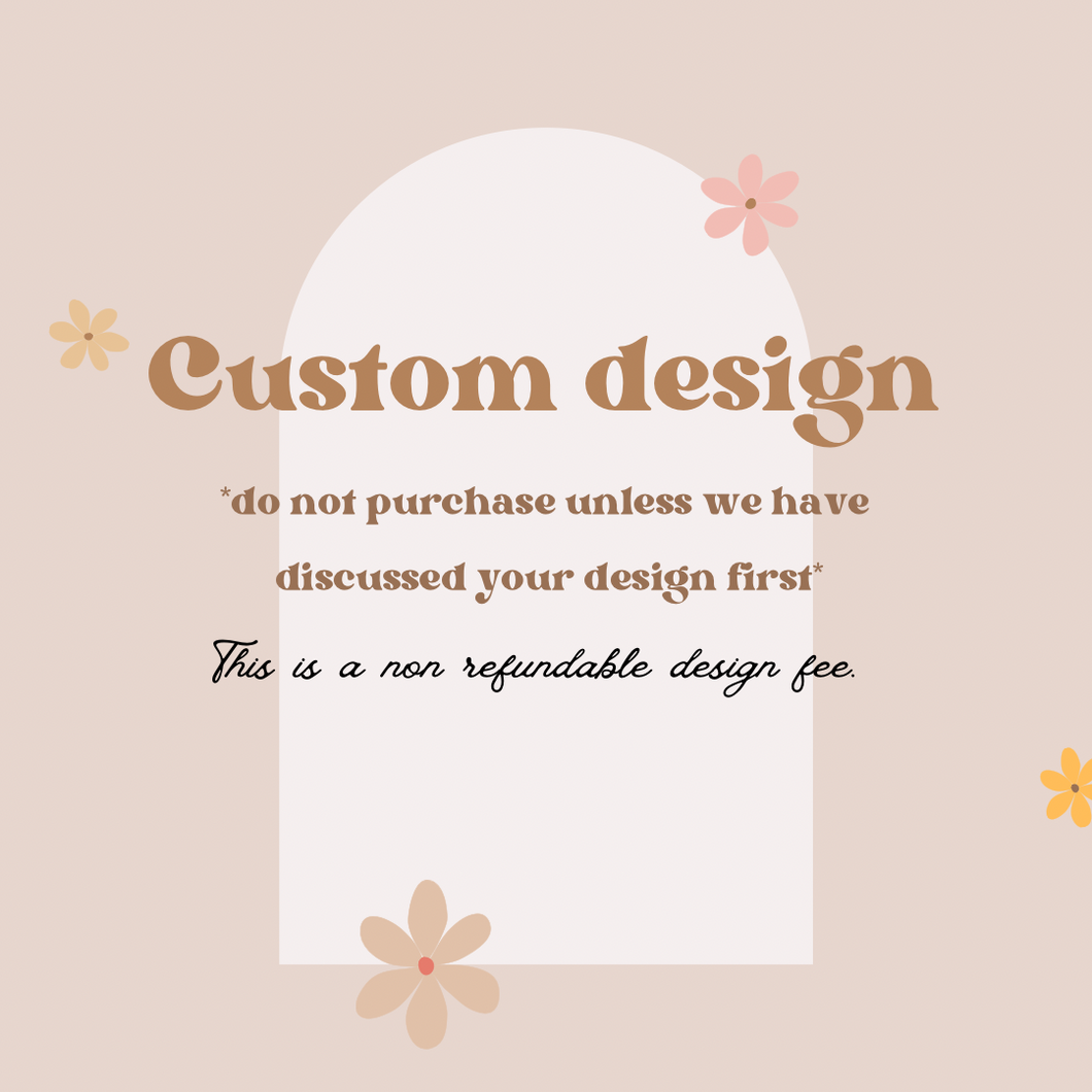 Custom design fee